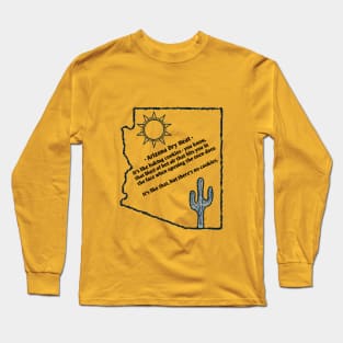 Arizona's Dry Heat Long Sleeve T-Shirt